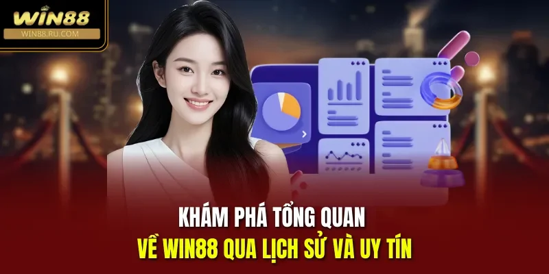 Khám phá tổng quan về Win88 qua lịch sử và uy tín
